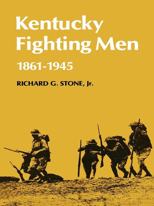 Title details for Kentucky Fighting Men by Richard G. Stone Jr. - Available